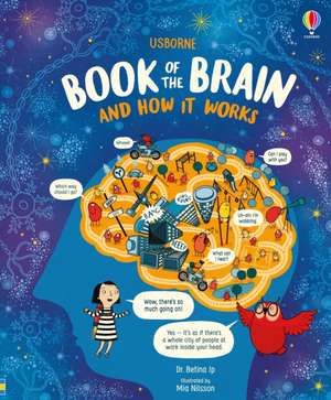 Usborne Book of the Brain and How it Works de Betina Ip