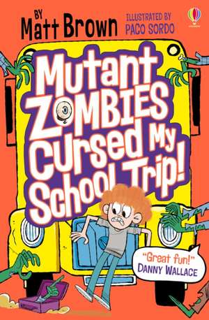 Mutant Zombies Cursed My School Trip de Matt Brown