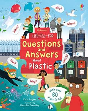 Lift-the-Flap Questions and Answers about Plastic de Katie Daynes