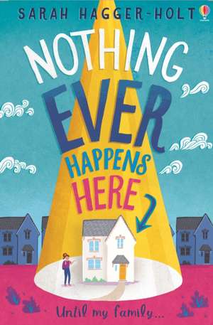 Nothing Ever Happens Here de Sarah Hagger-Holt