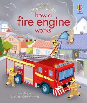 Bryan, L: Peep Inside how a Fire Engine works de Lara Bryan