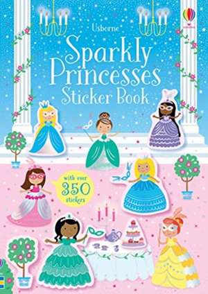 Sparkly Princesses Sticker Book de Kirsteen Robson