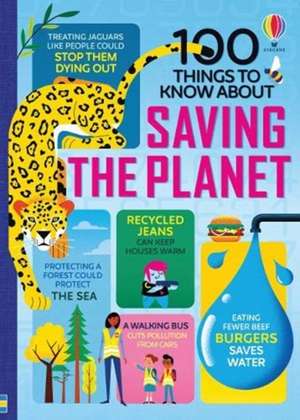 100 Things to Know About Saving the Planet de Alice James