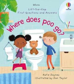 First Questions and Answers: Where Does Poo Go? de Katie Daynes