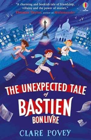 The Unexpected Tale of Bastien Bonlivre de Clare Povey