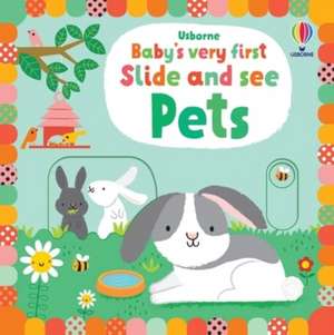 Baby's Very First Slide and See Pets de Fiona Watt