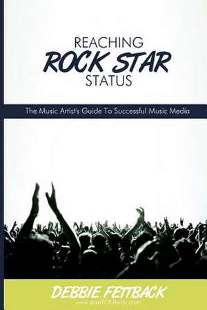 Reaching Rock Star Status de Debbie Fettback