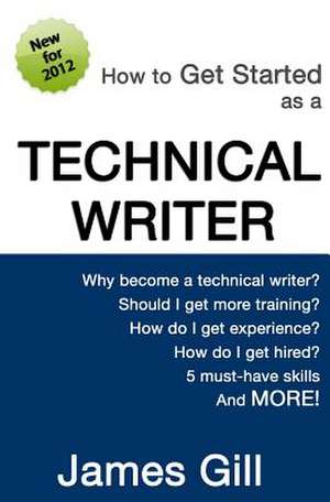 How to Get Started as a Technical Writer de James Gill