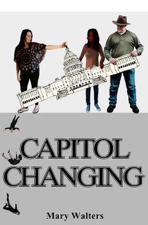 Capitol Changing de Mary Walters