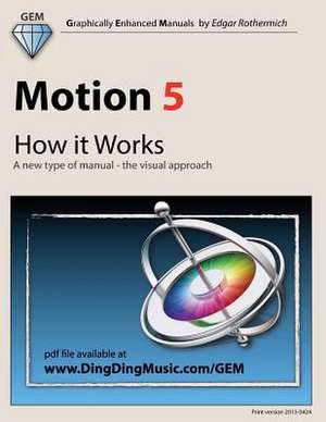 Motion 5 - How It Works de Edgar Rothermich