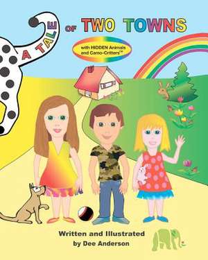 A Tale of Two Towns with Hidden Animals and Camo-Critters de Dee Anderson