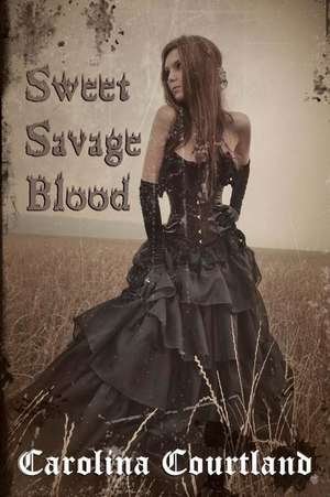 Sweet Savage Blood de Carolina Courtland