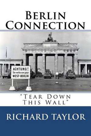 Berlin Connection de Richard H. Taylor