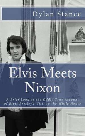 Elvis Meets Nixon de Dylan Stance