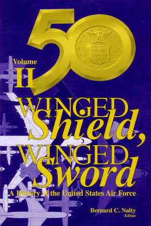 Winged Shield, Winged Sword de Bernard C. Nalty