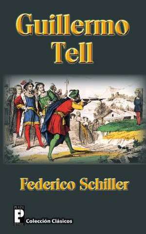 Guillermo Tell de Federico Schiller