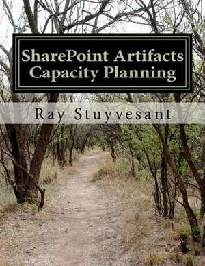 Sharepoint Artifacts - 2010 Capacity Planning de Ray Stuyvesant