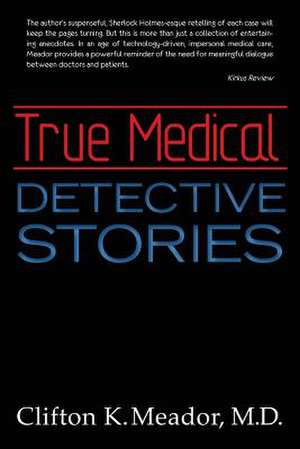 True Medical Detective Stories de M. D. Clifton K. Meador