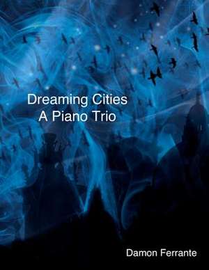 Dreaming Cities de Damon Ferrante