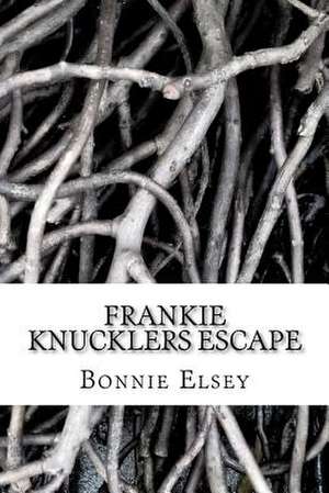 Frankie Knucklers Escape de MS Bonnie Elsey