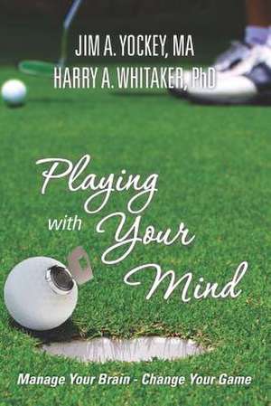 Playing with Your Mind de Ma Jim a. Yockey