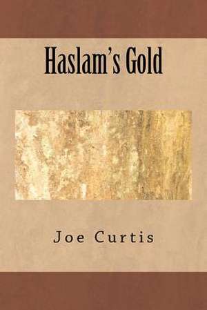 Haslam's Gold de Joe Curtis