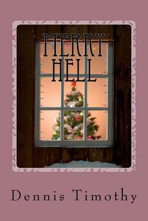 Merry Hell de Dennis G. Timothy