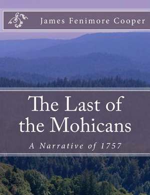 The Last of the Mohicans de James Fenimore Cooper