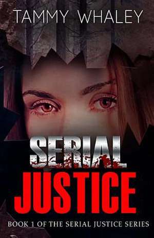 Serial Justice de Tammy Whaley