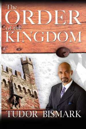 The Order of the Kingdom de Tudor Bismark