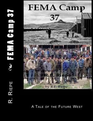 Fema Camp 37 de R. E. Riepe