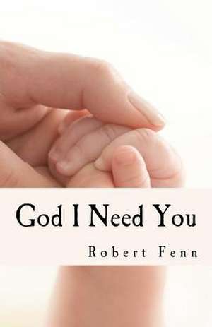 God I Need You de Robert Fenn