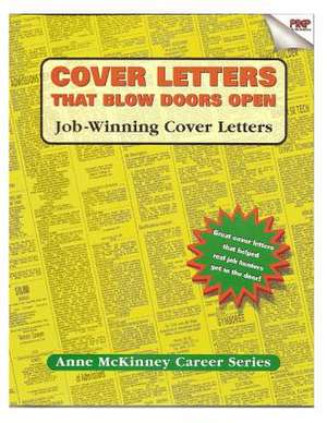 Cover Letters That Blow Doors Open de Anne McKinney