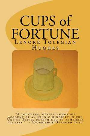 Cups of Fortune de Lenore Tolegian Hughes