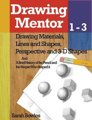 Drawing Mentor 1-3 de Sarah Bowles