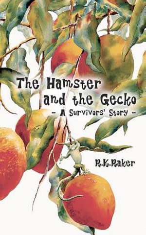 The Hamster and the Gecko de R. K. Raker