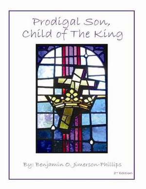 Prodigal Son, Child of the King de Benjamin O. Jimerson-Phillips