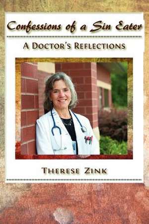 Confessions of a Sin Eater de Therese Zink MD