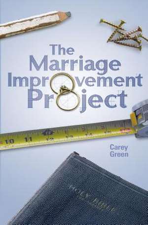 The Marriage Improvement Project de Carey Green