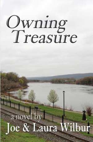 Owning Treasure de Laura Wilbur