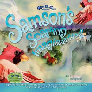 Samson's Soaring Imagination de Carolyn Ann Good