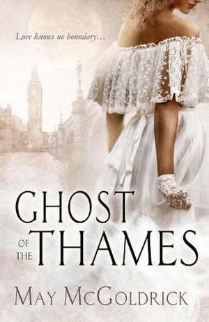 Ghost of the Thames de May McGoldrick