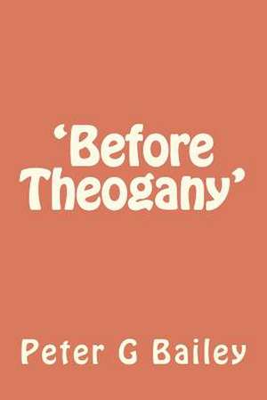 'Before Theogany' de MR Peter G. Bailey