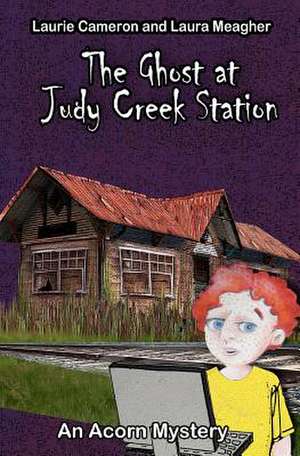 The Ghost at Judy Creek Station de Laurie Cameron