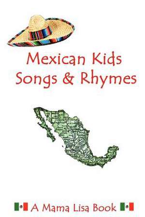 Mexican Kids Songs and Rhymes de Yannucci, MS Lisa