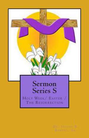 Sermon Series S de Sr. Dr Joseph R. Rogers