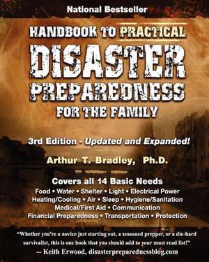 Handbook to Practical Disaster Preparedness for the Family de Dr Arthur T. Bradley