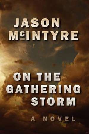 On the Gathering Storm de Jason McIntyre