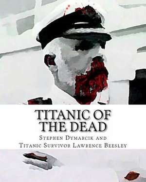 Titanic of the Dead de Stephen A. Dymarcik II