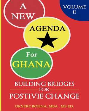 A New Agenda for Ghana de Mba Okyere Bonna